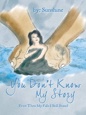 cover image of You Don'T Know My Story